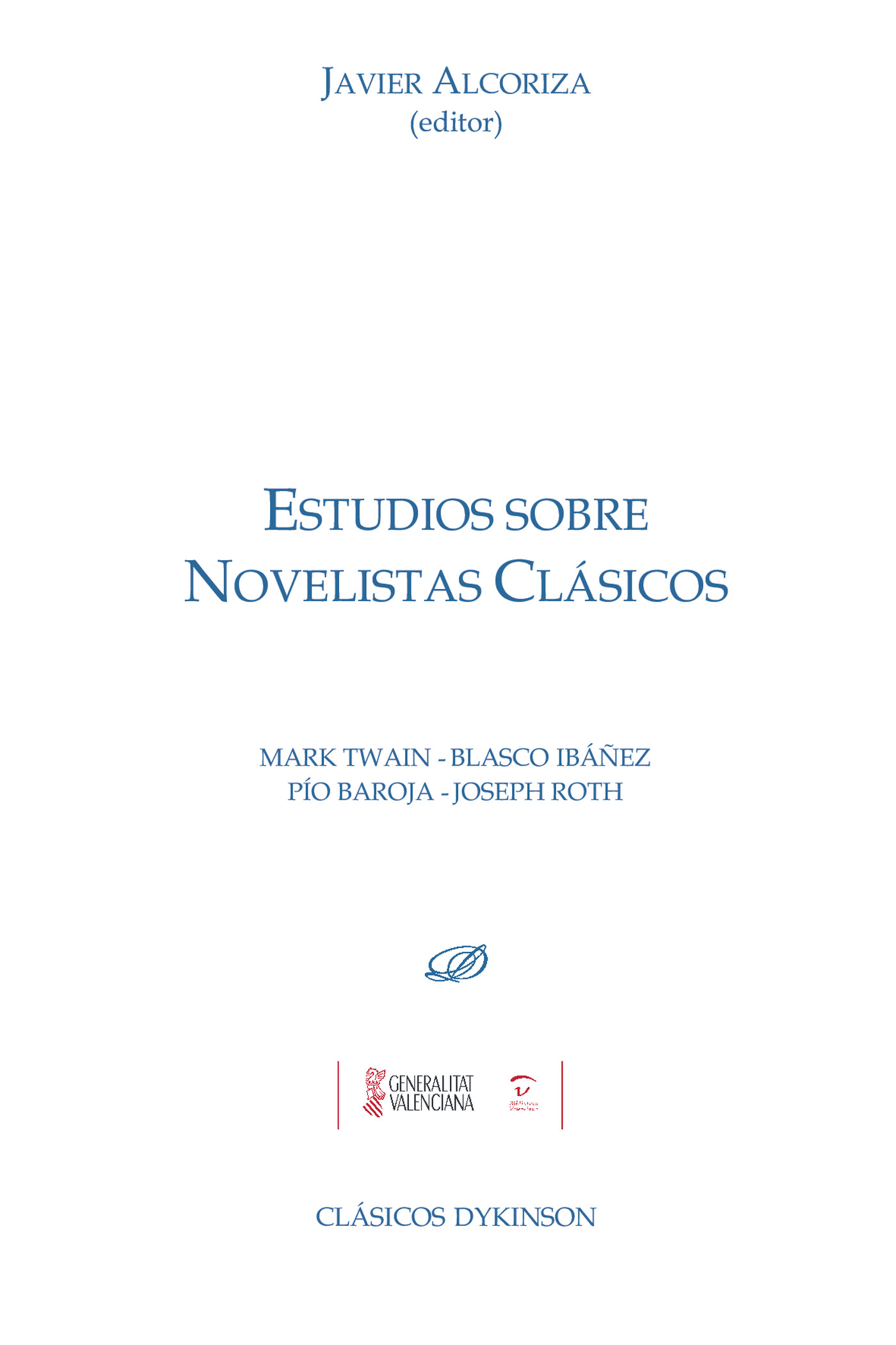 ESTUDIOS SOBRE NOVELISTAS CLÁSICOS.MARK TWAIN. BLASCO IBÁÑEZ. PÍO BAROJA. JOSEPH ROTH