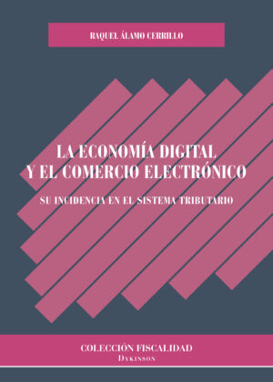LA ECONOMÍA DIGITAL Y EL COMERCIO ELECTRÓNICO.SU INCIDENCIA EN EL SISTEMA TRIBUTARIO