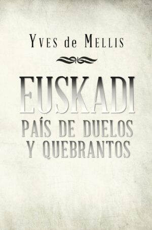 EUSKADI PAÍS DE DUELOS Y QUEBRANTOS