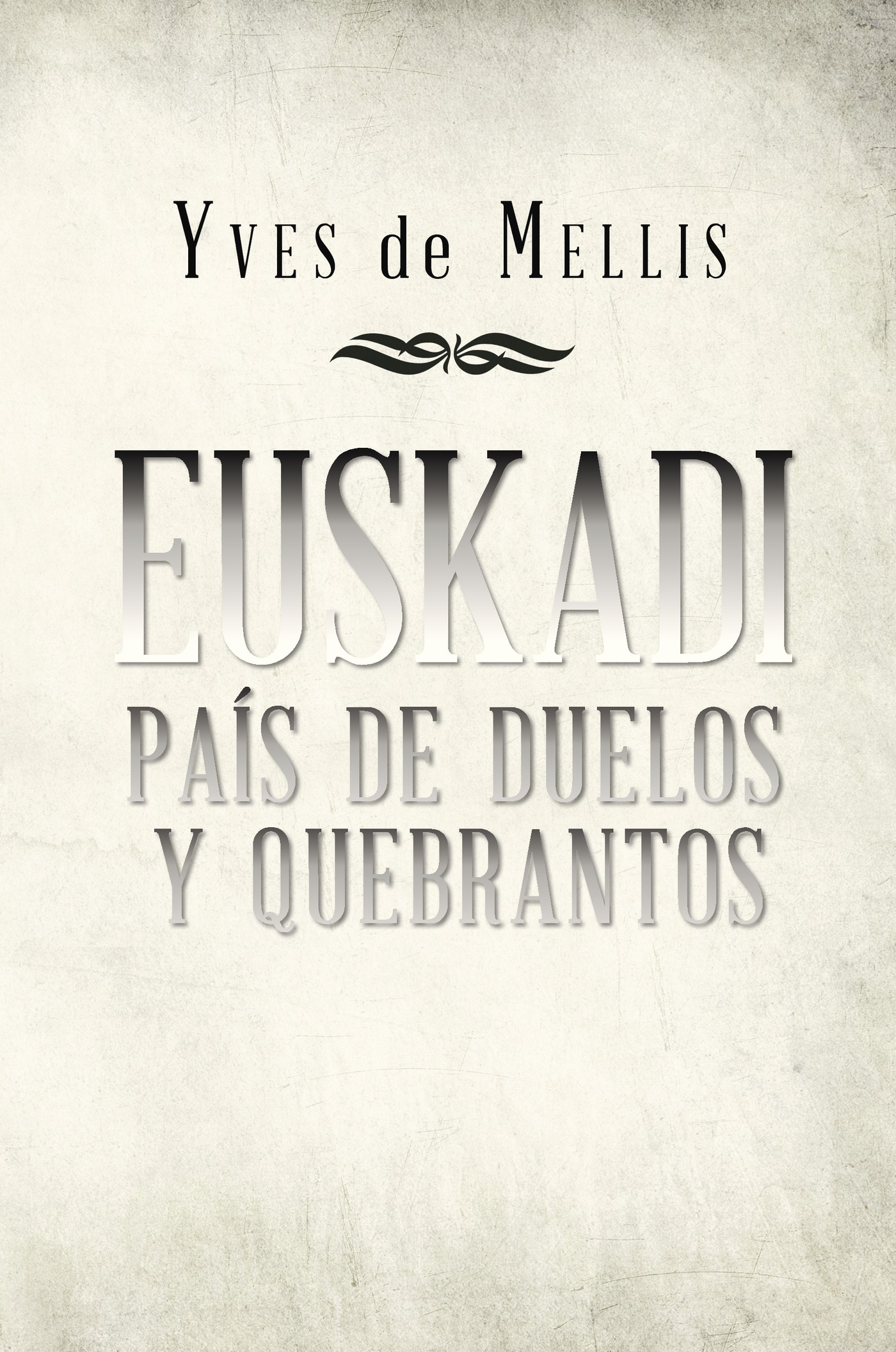 EUSKADI PAÍS DE DUELOS Y QUEBRANTOS
