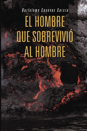 EL HOMBRE QUE SOBREVIVIÓ AL HOMBRE