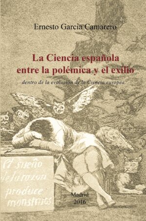 LA CIENCIA ESPAÑOLA ENTRE LA POLÉMICA Y EL EXILIO
