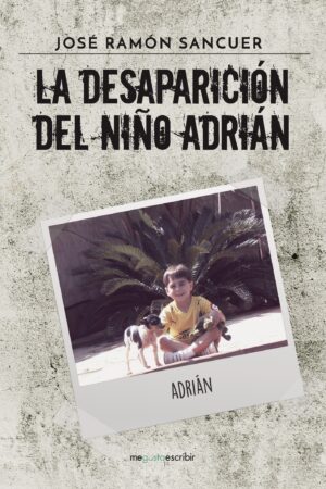 LA DESAPARICIÓN DEL NIÑO ADRIÁN