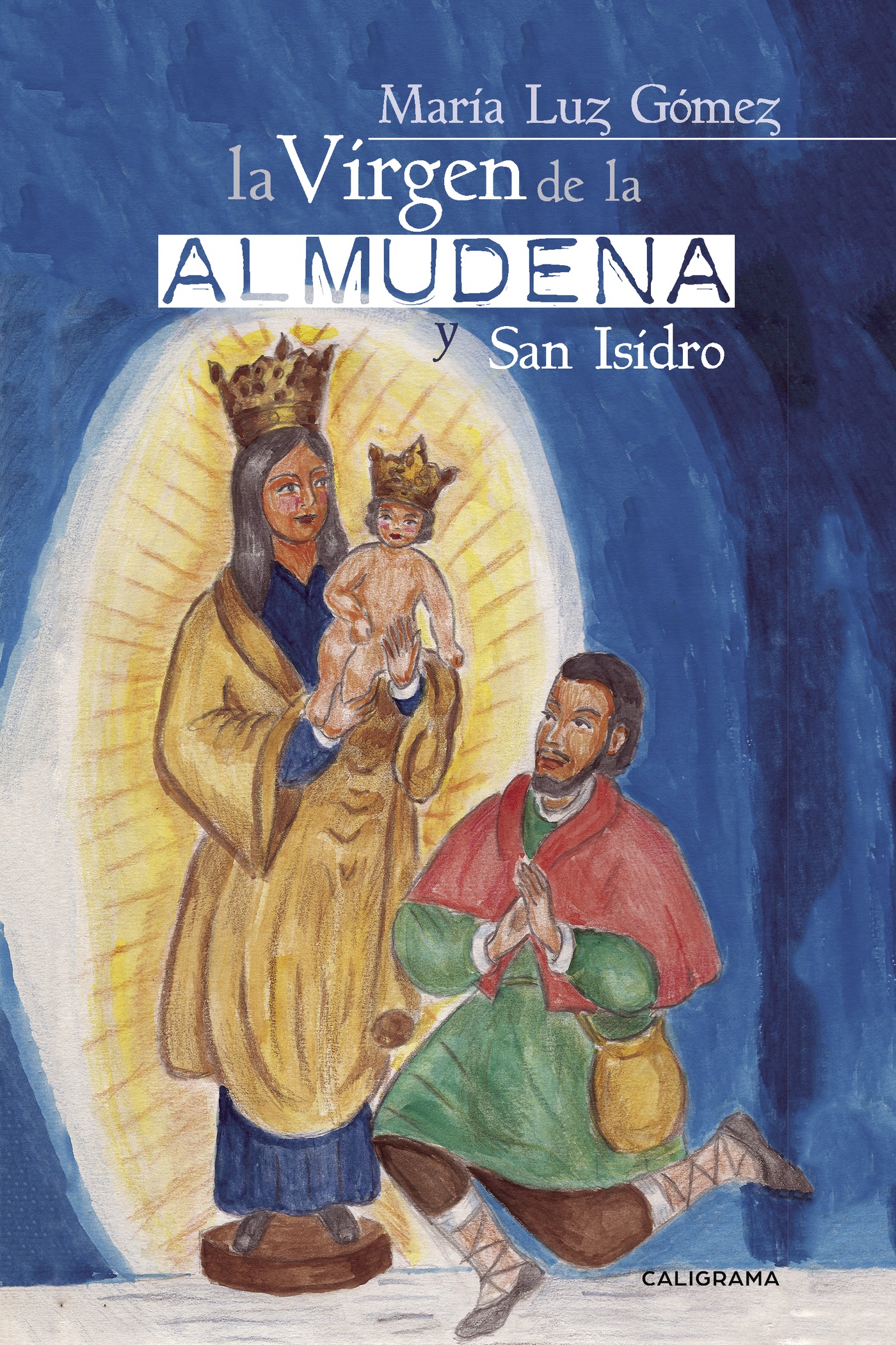 LA VIRGEN DE LA ALMUDENA Y SAN ISIDRO