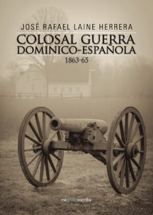 COLOSAL GUERRA DOMINICO-ESPAÑOLA 1863-65