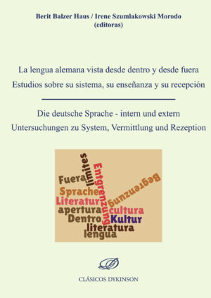 LA LENGUA ALEMANA VISTA DESDE DENTRO Y DESDE FUERA: ESTUDIOS SOBRE SU SISTEMA, SU ENSEÑAN