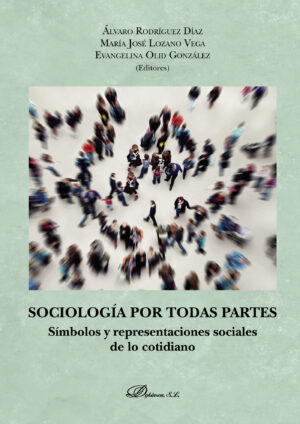 SOCIOLOGÍA POR TODAS PARTES.SÍMBOLOS Y REPRESENTACIONES SOCIALES DE LO COTIDIANO