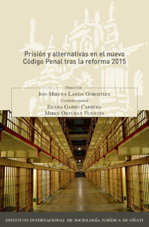 PRISIÓN Y ALTERNATIVAS EN EL NUEVO CÓDIGO PENAL TRAS LA REFORMA 2015.