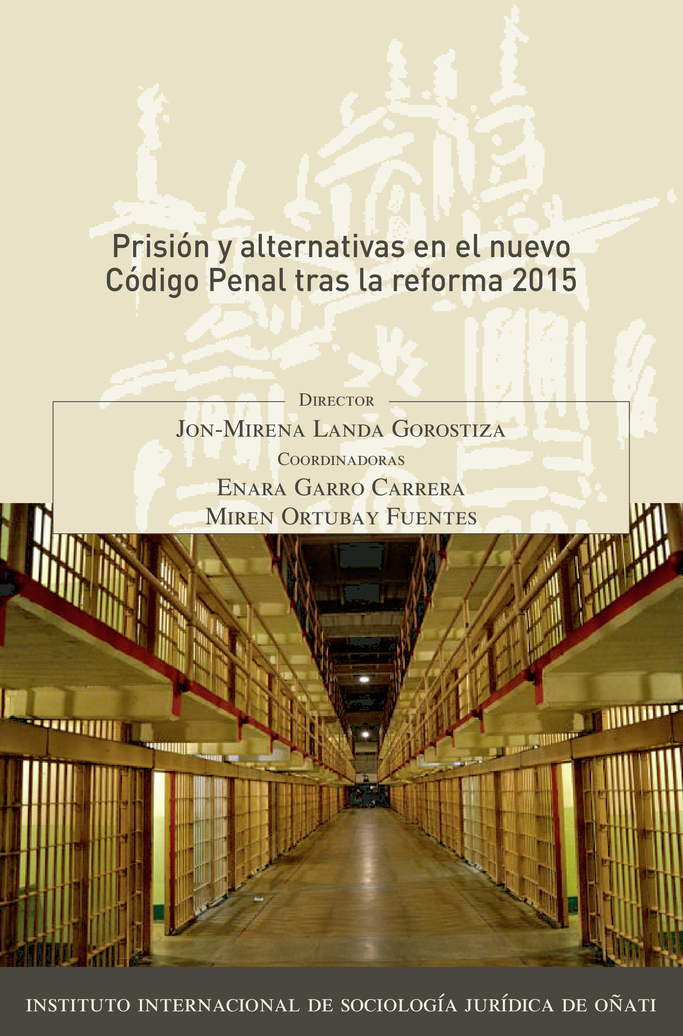 PRISIÓN Y ALTERNATIVAS EN EL NUEVO CÓDIGO PENAL TRAS LA REFORMA 2015.