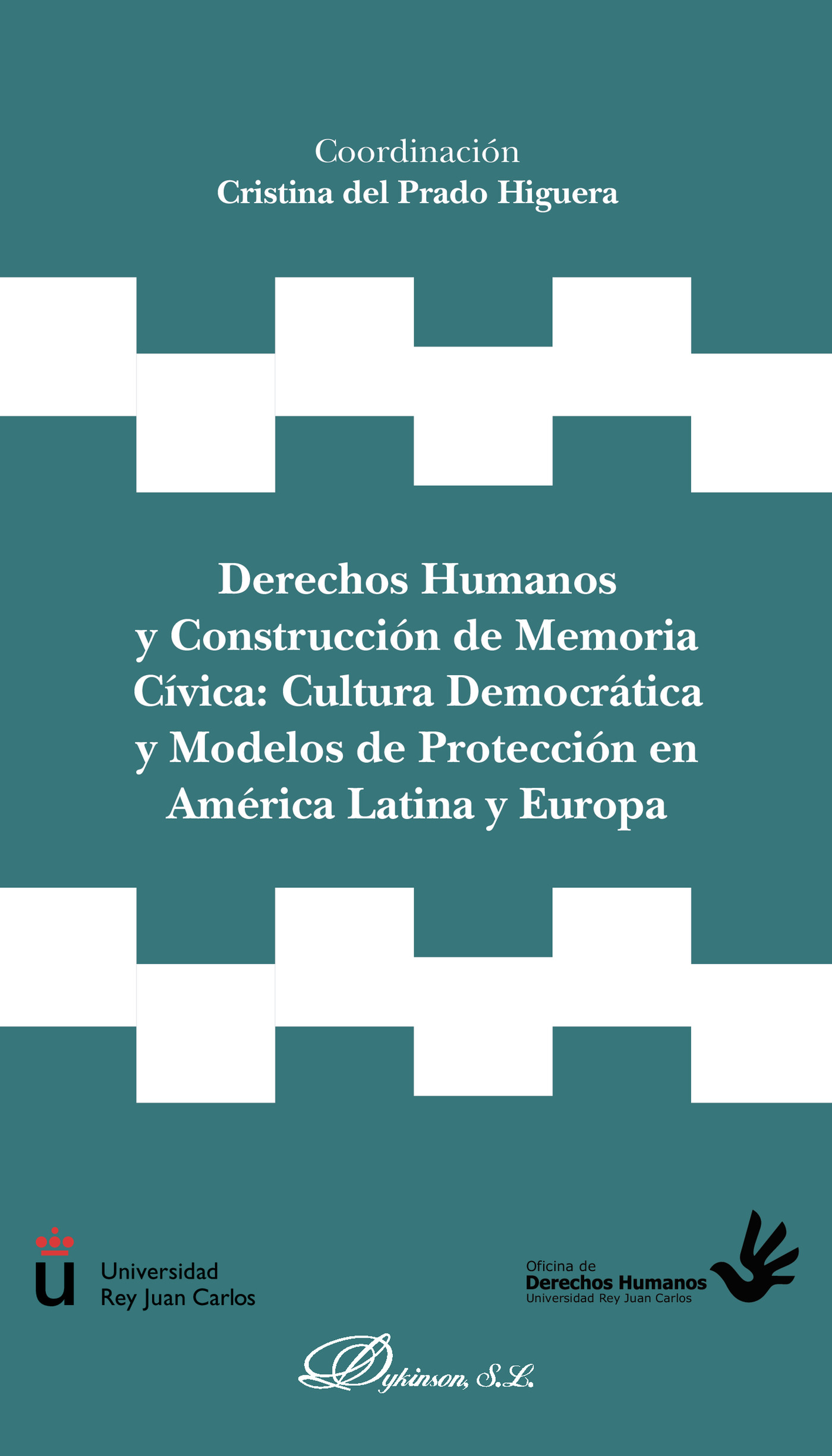 DERECHOS HUMANOS Y CONSTRUCCIÓN DE MEMORIA CÍVICA: CULTURA DEMOCRÁTICA Y MODELOS DE PRO