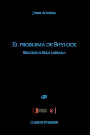EL PROBLEMA DE SHYLOCK.ESTUDIOS DE ÉTICA LITERARIA