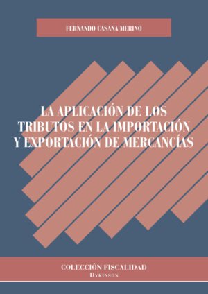 LA APLICACIÓN DE LOS TRIBUTOS EN LA IMPORTACIÓN Y EXPORTACIÓN DE MERCANCÍAS.