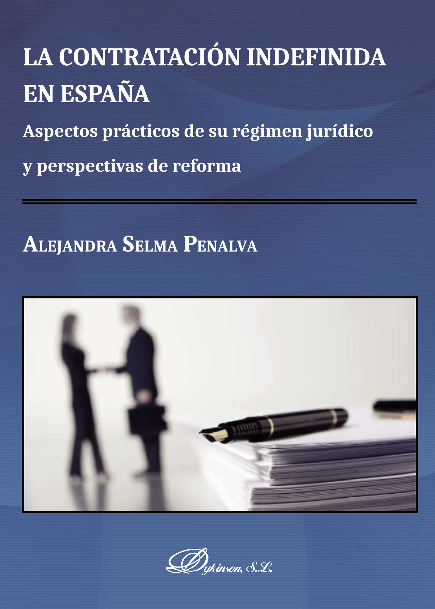 LA CONTRATACIÓN INDEFINIDA EN ESPAÑA.ASPECTOS PRÁCTICOS DE SU RÉGIMEN JURÍDICO Y PERS