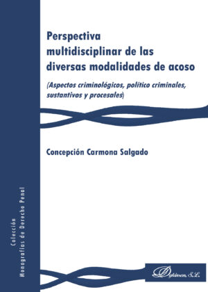 PERSPECTIVA MULTIDISCIPLINAR DE LAS DIVERSAS MODALIDADES DE ACOSO.(ASPECTOS CRIMINOLÓGICO