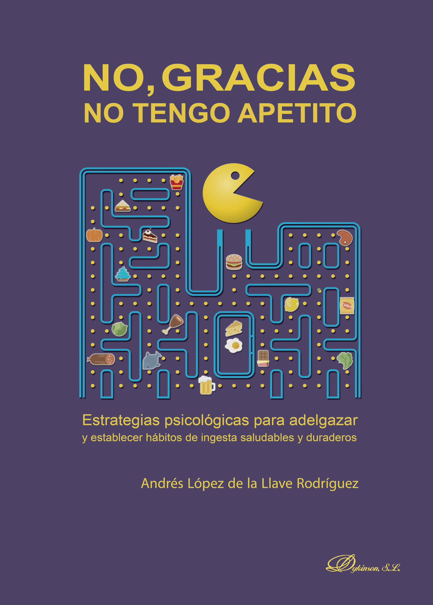 NO, GRACIAS. NO TENGO APETITO.ESTRATEGIAS PSICOLÓGICAS PARA ADELGAZAR Y ESTABLECER HÁBIT