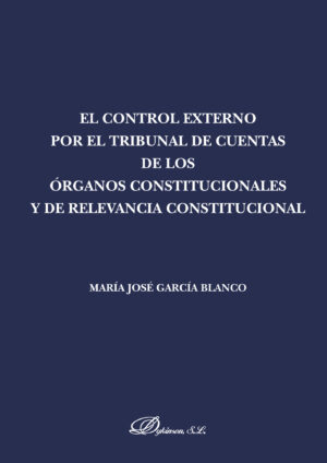EL CONTROL EXTERNO POR EL TRIBUNAL DE CUENTAS DE LOS ÓRGANOS CONSTITUCIONALES Y DE RELEVA
