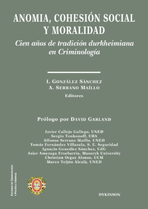 ANOMIA, COHESIÓN SOCIAL Y MORALIDAD.CIEN AÑOS DE TRADICIÓN DURKHEIMIANA EN CRIMINOLOGÍ