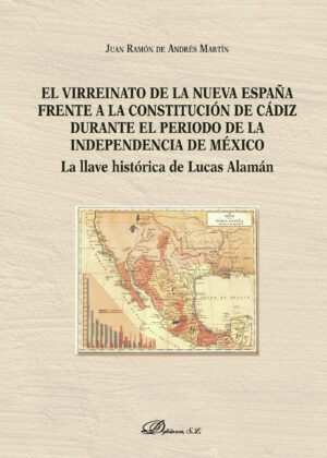 EL VIRREINATO DE LA NUEVA ESPAÑA FRENTE A LA CONSTITUCIÓN DE CÁDIZ DURANTE EL PERÍODO