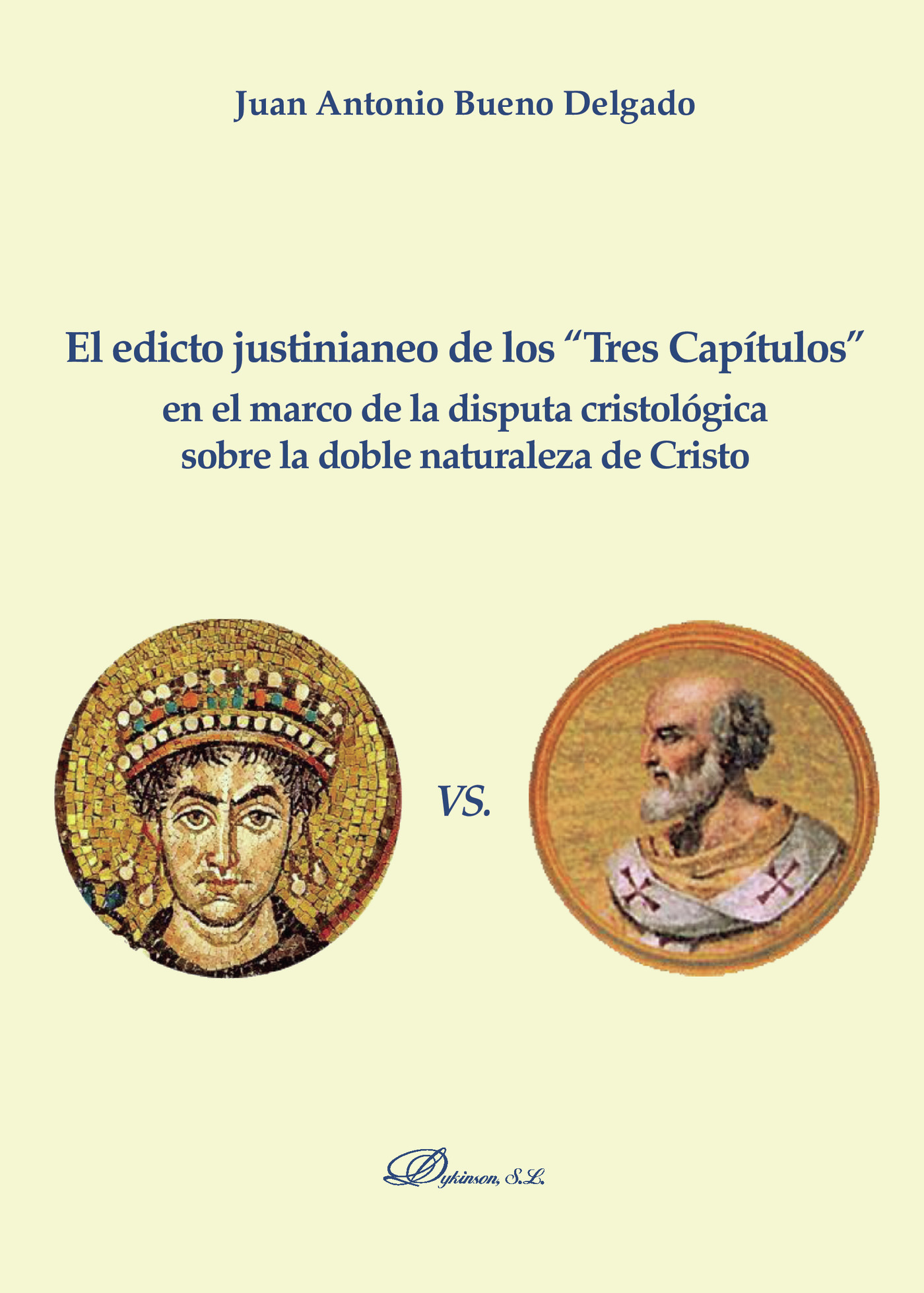 EL EDICTO JUSTINIANEO DE LOS TRES CAPÍTULOS EN EL MARCO DE LA DISPUTA CRISTOLÓGICA SOBRE