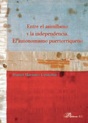 ENTRE EL ASIMILISMO Y LA INDEPENDENCIA. EL AUTONOMISMO PUERTORRIQUEÑO.