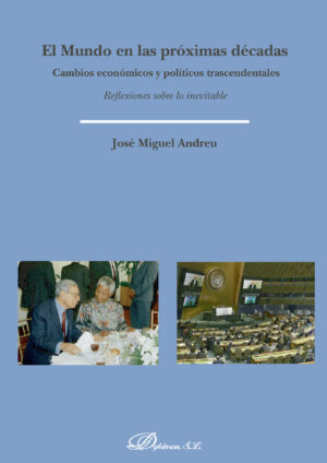 EL MUNDO EN LAS PRÓXIMAS DÉCADAS.CAMBIOS ECONÓMICOS Y POLÍTICOS TRASCENDENTALES. REFLE