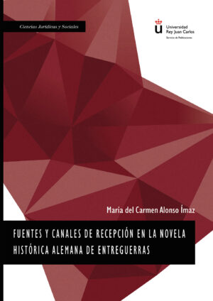 FUENTES Y CANALES DE RECEPCIÓN EN LA NOVELA HISTÓRICA ALEMANA DE ENTREGUERRAS.