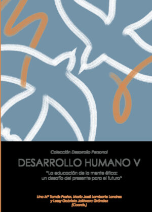 DESARROLLO HUMANO V.LA EDUCACIÓN DE LA MENTE ÉTICA: UN DESAFÍO DEL PRESENTE PARA EL FUT