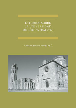 ESTUDIOS SOBRE LA UNIVERSIDAD DE LÉRIDA (1561-1717).