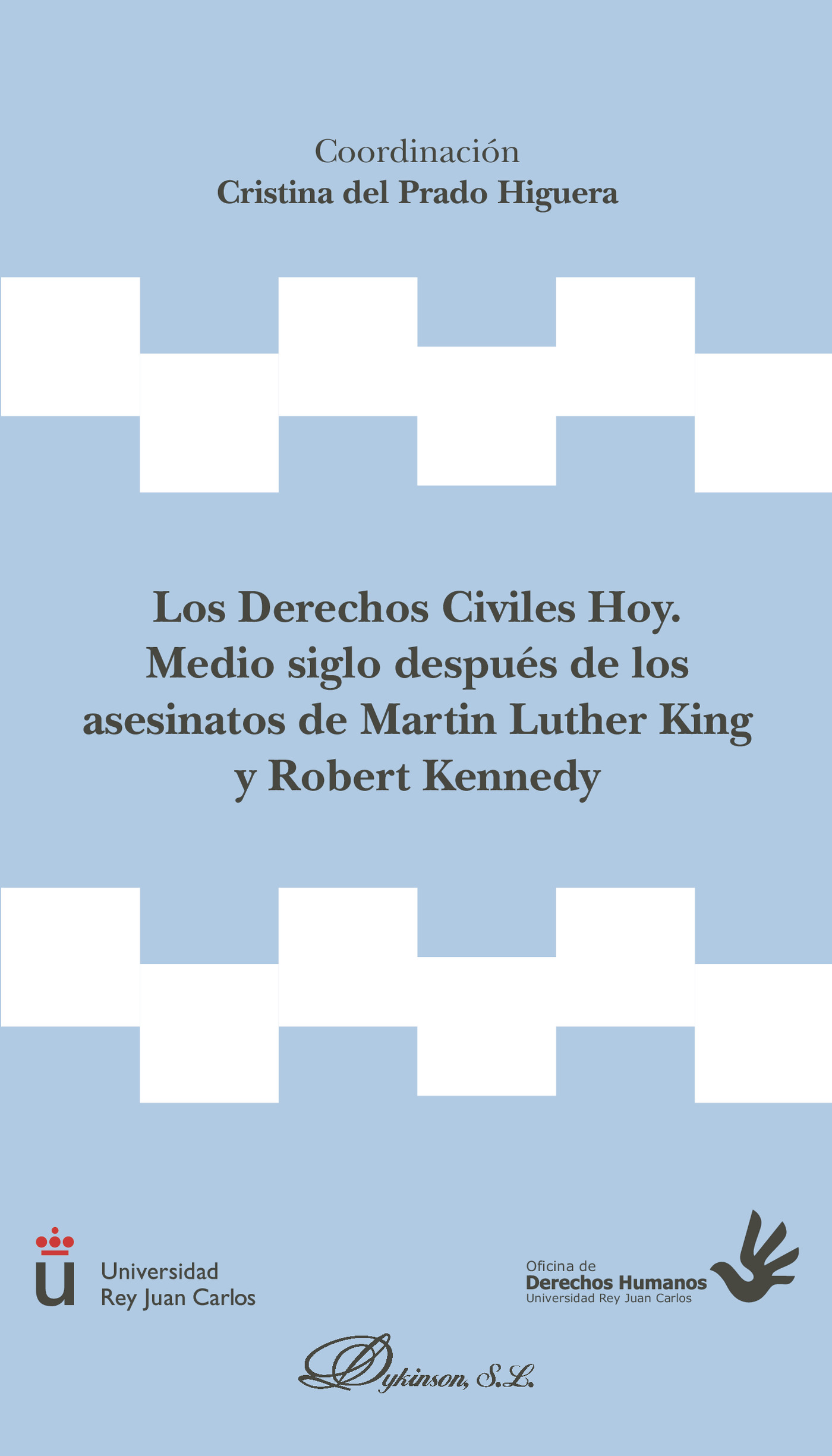 LOS DERECHOS CIVILES HOY. MEDIO SIGLO DESPUÉS DE LOS ASESINATOS DE MARTIN LUTHER KING Y R