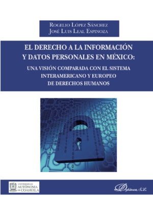 EL DERECHO A LA INFORMACIÓN Y DATOS PERSONALES EN MÉXICO: UNA VISIÓN COMPARADA CON EL S
