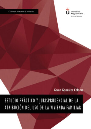 ESTUDIO PRÁCTICO Y JURISPRUDENCIAL DE LA ATRIBUCIÓN DEL USO DE VIVIENDA FAMILIAR.