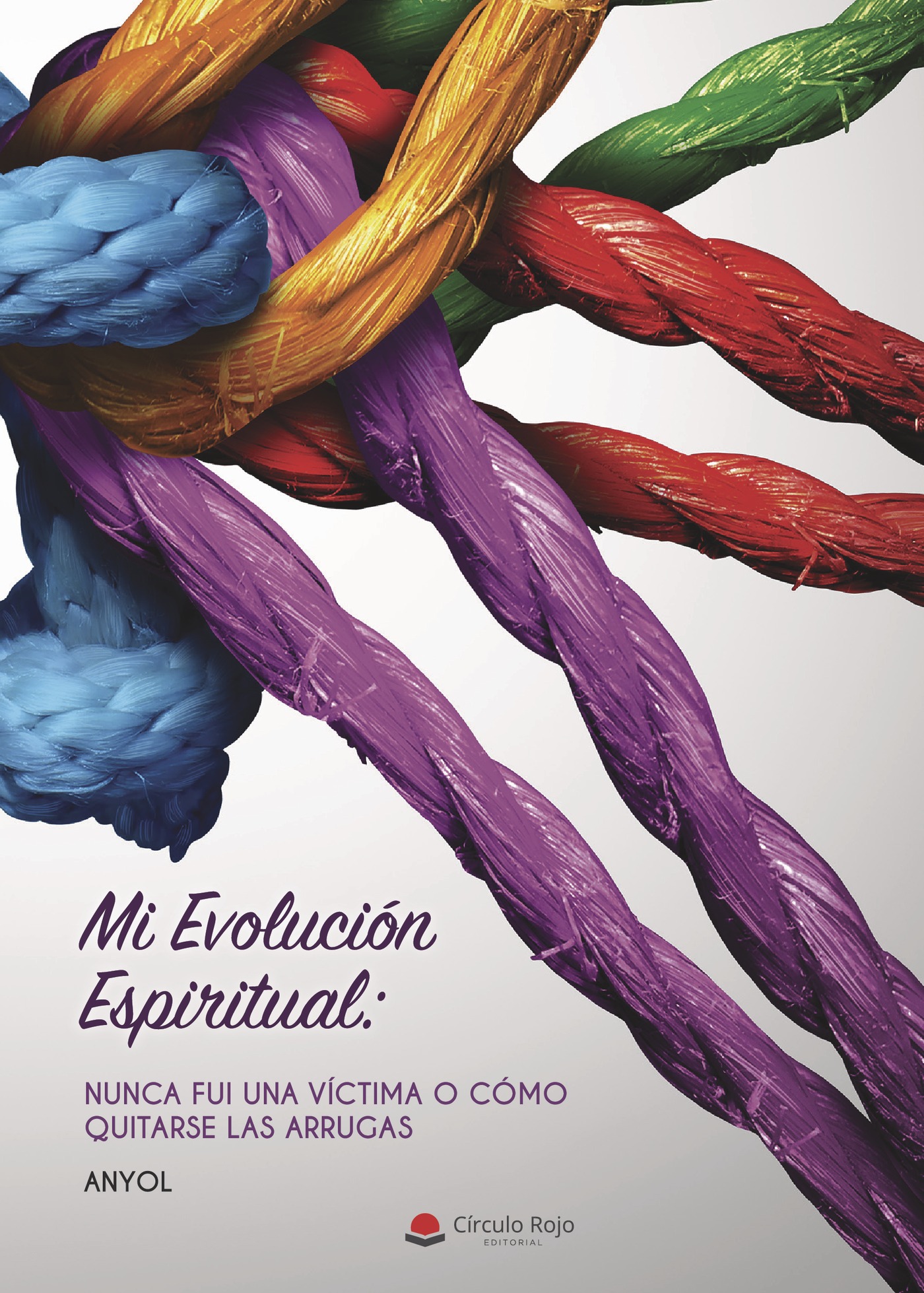 MI EVOLUCIÓN ESPIRITUAL: NUNCA FUI UNA VÍCTIMA O COMO QUITARSE LAS ARRUGAS