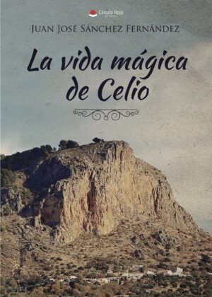 LA VIDA MÁGICA DE CELIO