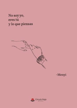 NO SOY YO, ERES TÚ Y LO QUE PIENSAS