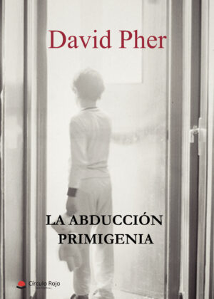 LA ABDUCCIÓN PRIMIGENIA