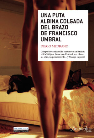 UNA PUTA ALBINA COLGADA DEL BRAZO DE FRANCISCO UMBRAL