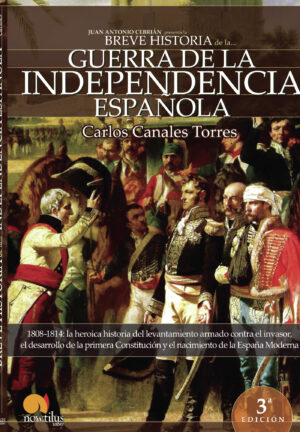 BREVE HISTORIA DE LA GUERRA DE INDEPENDENCIA ESPAÑOLA