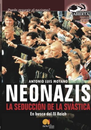 NEONAZIS, LA SEDUCCIÓN DE LA SVÁSTICA