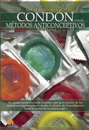 BREVE HISTORIA DEL CONDÓN Y DE LOS MÉTODOS ANTICONCEPTIVOS