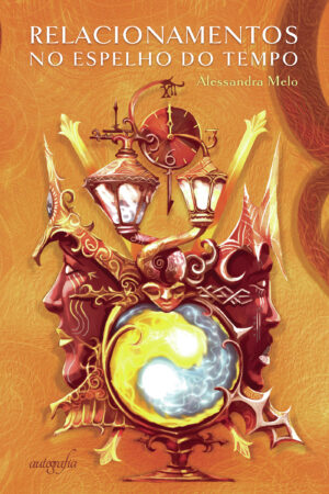 RELACIONAMENTOS NO ESPELHO DO TEMPO