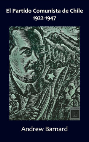 EL PARTIDO COMUNISTA DE CHILE, 1922-1947