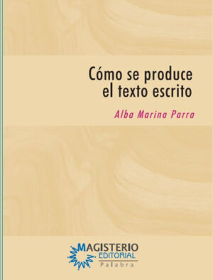 CÓMO SE PRODUCE EL TEXTO ESCRITO