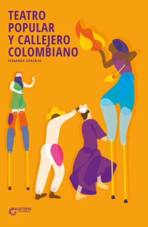 TEATRO POPULAR Y CALLEJERO COLOMBIANO
