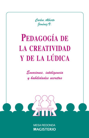 PEDAGOGÍA DE LA CREATIVIDAD Y DE LA LÚDICA