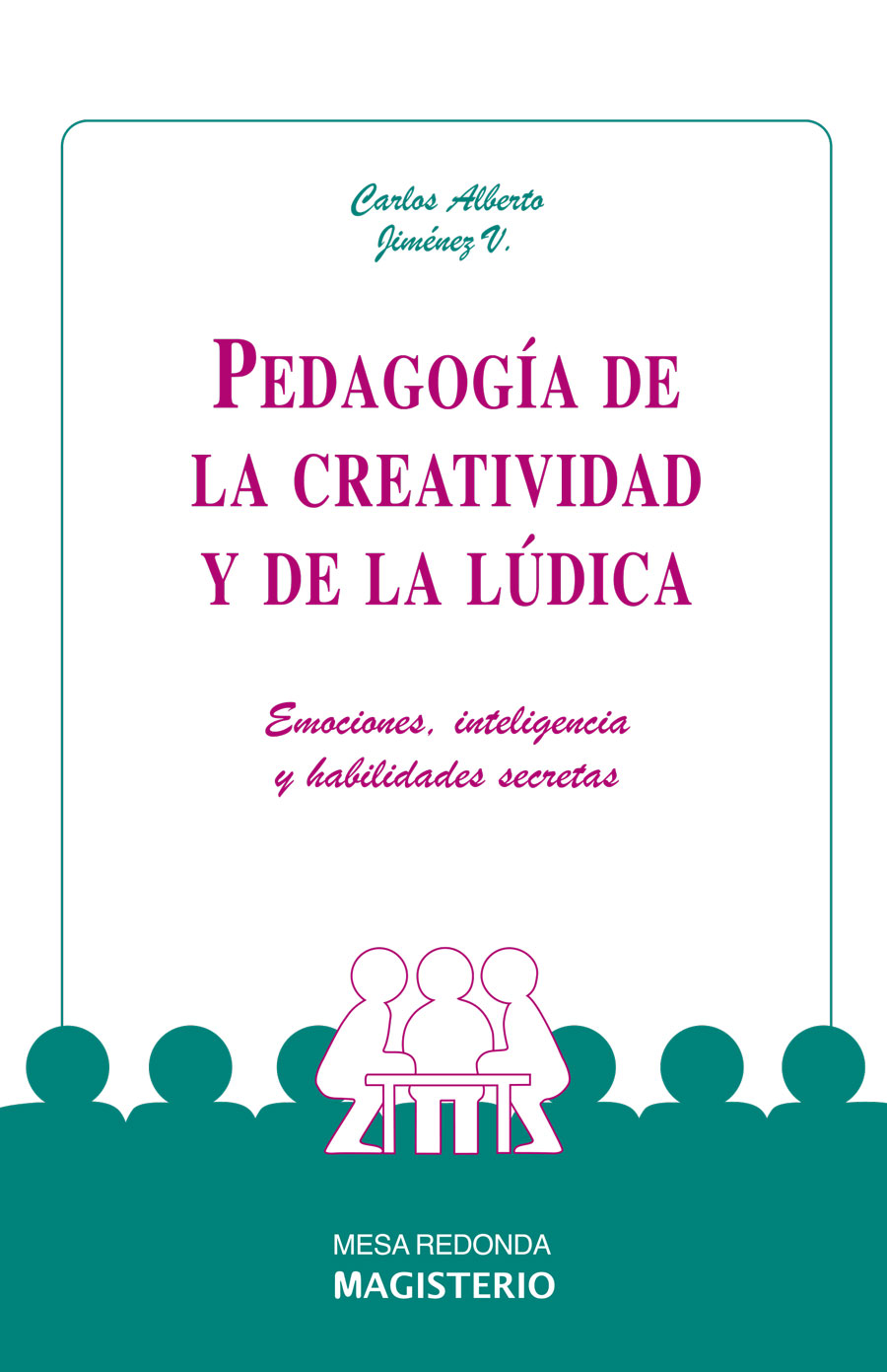 PEDAGOGÍA DE LA CREATIVIDAD Y DE LA LÚDICA