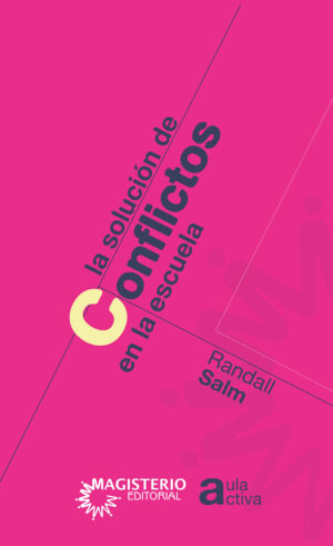 LA SOLUCIÓN DE CONFLICTOS EN LA ESCUELA