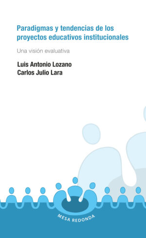 PARADIGMAS Y TENDENCIAS DE LOS PROYECTOS EDUCATIVOS INSTITUCIONALES