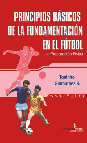 PRINCIPIOS BÁSICOS DE LA FUNDAMENTACIÓN EN EL FÚTBOL