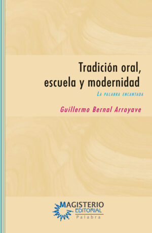 TRADICIÓN ORAL, ESCUELA Y MODERNIDAD