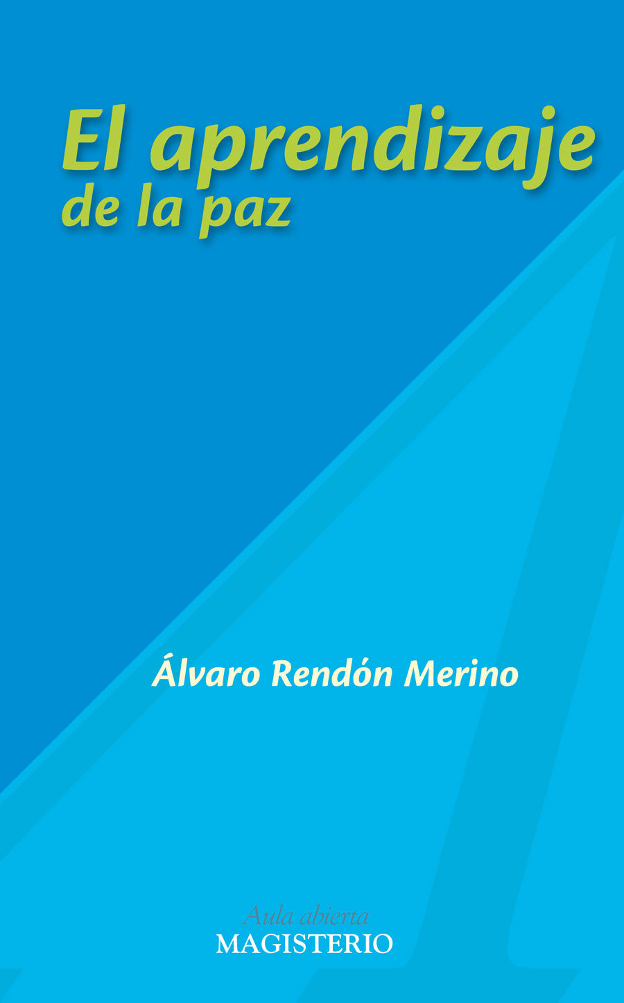 EL APRENDIZAJE DE LA PAZ